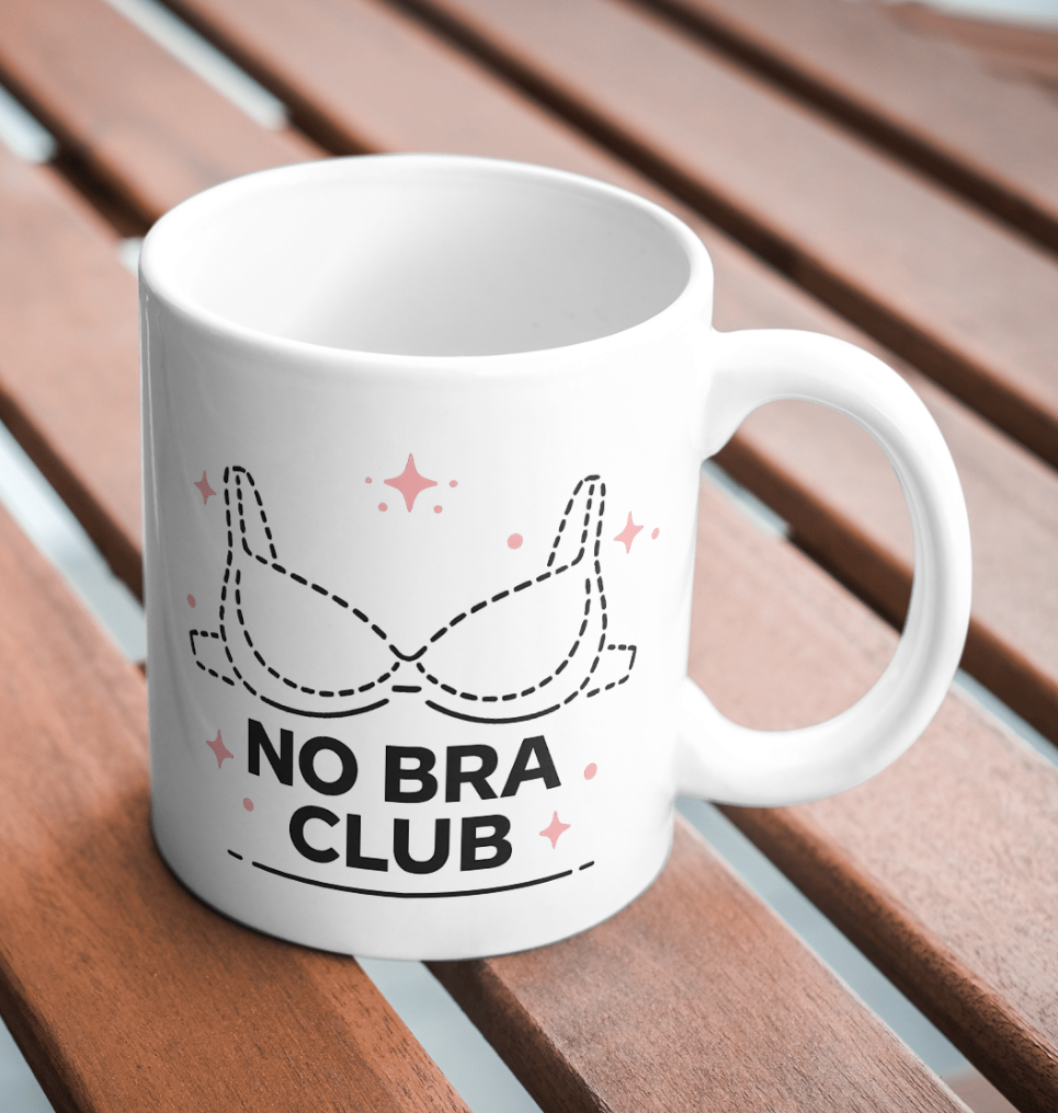 No Bra Club Bold Feminine Statement Mug