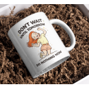 Don’t Wait Until Tomorrow – Procrastination Humor Mug