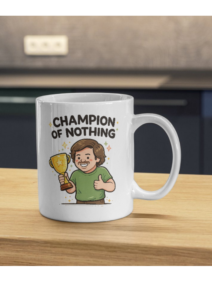 Champion of Nothing – Trophy Humor Mug