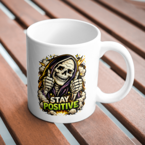 Stay Positive Grim Reaper Mug – Dark Humor Motivational Cup