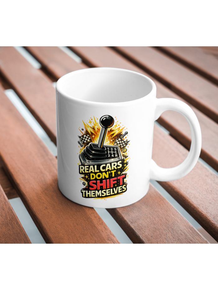 Real Cars Don’t Shift Themselves Manual Gear Mug