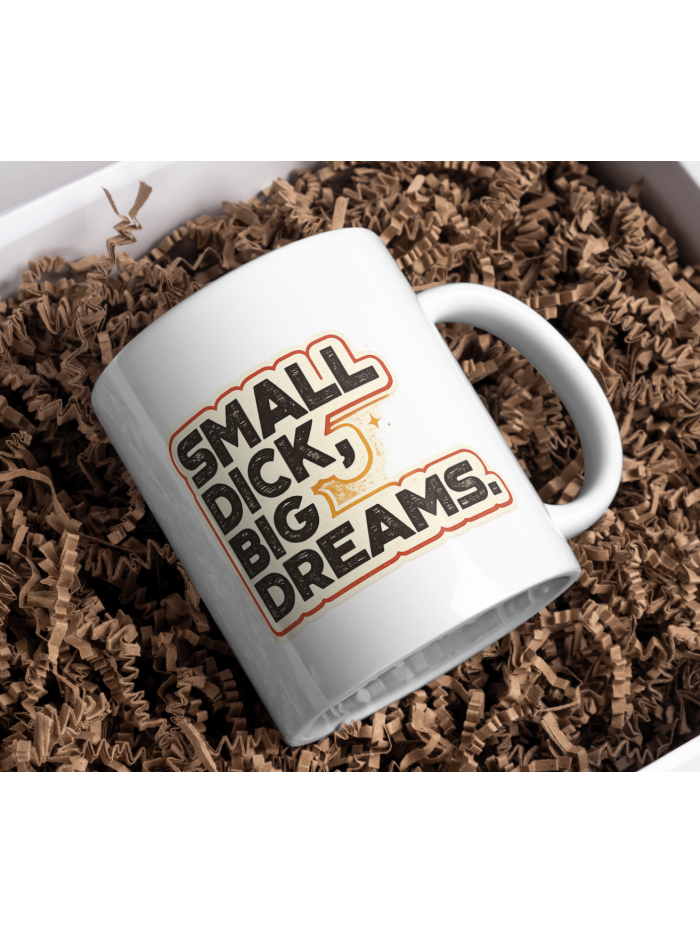 Small Dick Big Dreams Mug – Bold Humor Statement Cup