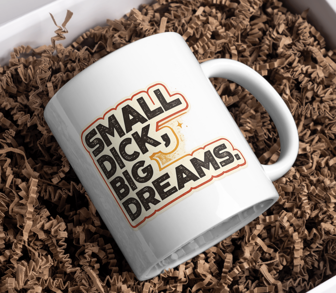 Small Dick Big Dreams Mug – Bold Humor Statement Cup