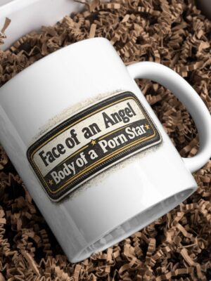 Face of an Angel Body of a Porn Star Mug – Bold Statement Cup