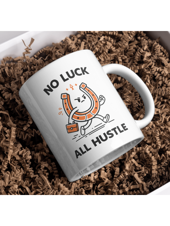 No Luck All Hustle – Motivational Coffee Mug