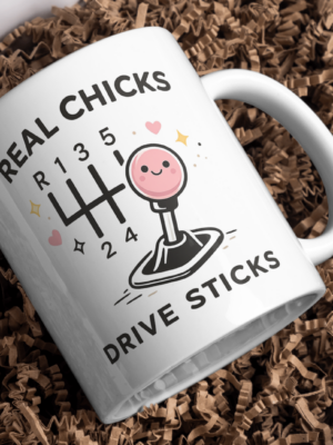 Real Chicks Drive Sticks Mug – Pink Manual Gear Coffee Cup