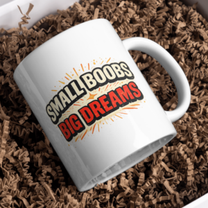 Small Boobs Big Dreams Bold Typography Mug