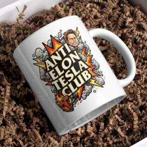 Anti Elon Tesla Club Mug – Bold Satirical Statement Coffee Cup, Protest Humor Design, Premium Graphic Ceramic Mug