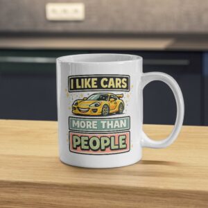 I Like Cars More Than People Mug – Funny Car Lover Coffee Cup