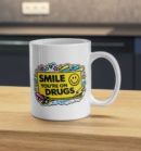 Smile You're On Drugs Mug – Retro Humor Yellow Design