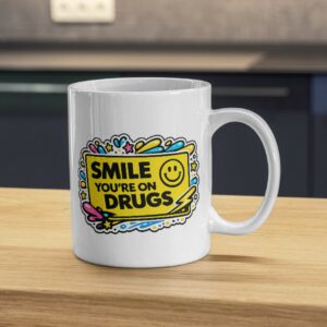 Smile You're On Drugs Mug – Retro Humor Yellow Design