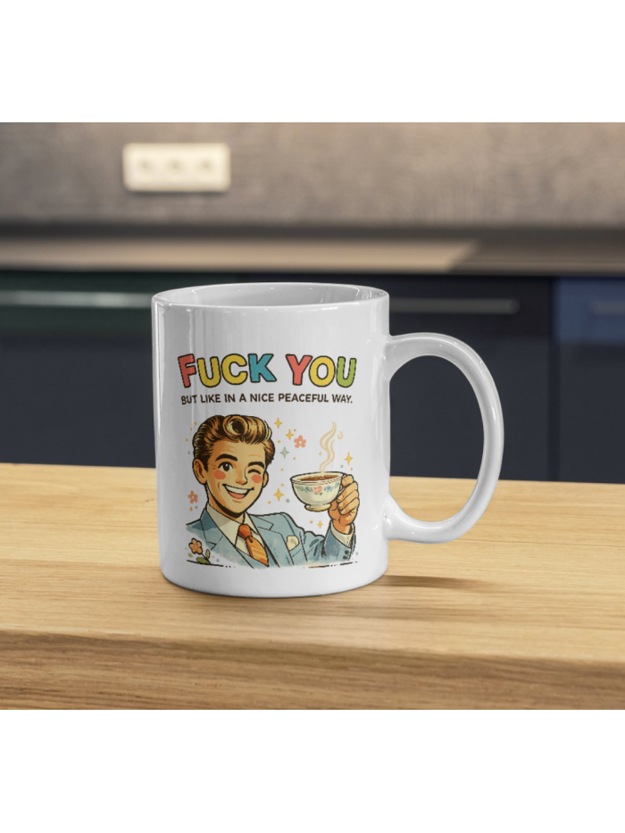Fuck You But Like in a Nice Peaceful Way Mug – Retro Sarcastic Design