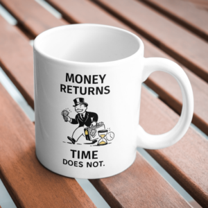 Money Returns, Time Does Not Mug – Wealth Philosophy Design