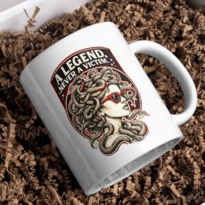 A Legend Never A Victim Mug – Medusa Power Statement Design