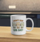 I Don’t Skip Leg Day Gym Mug – Funny Fitness Coffee Cup