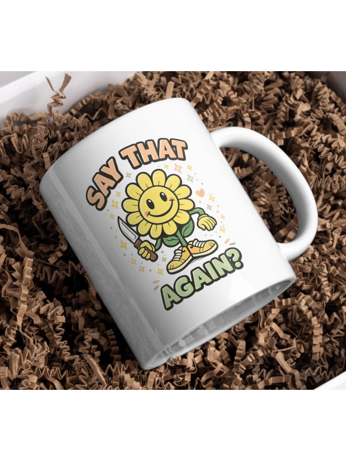 Say That Again Funny Sunflower Mug – Cute Savage Coffee Cup