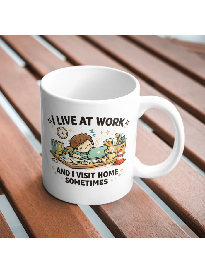 I Live at Work Mug – Overworked Desk Humor Design