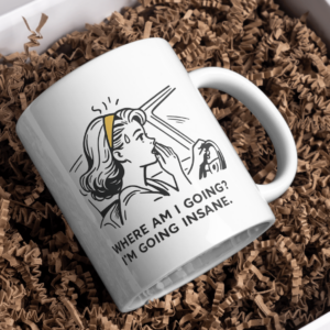 Where Am I Going? I’m Going Insane Mug – Overthinking Humor Coffee Cup