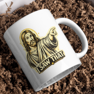 I Saw That Jesus Meme Mug