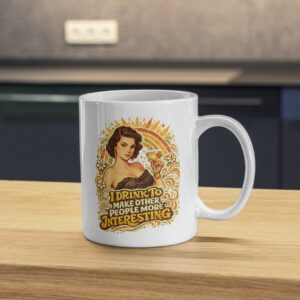 I Drink to Make Other People More Interesting Mug – Retro Glam Humor Cup