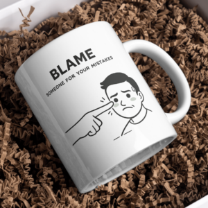 Blame Someone For Your Mistakes Mug – Pointing Finger Sarcastic Humor Cup
