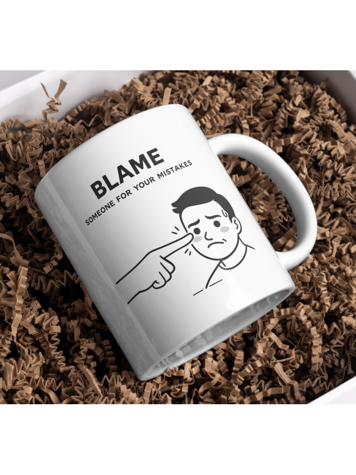 Blame Someone For Your Mistakes Mug – Pointing Finger Sarcastic Humor Cup