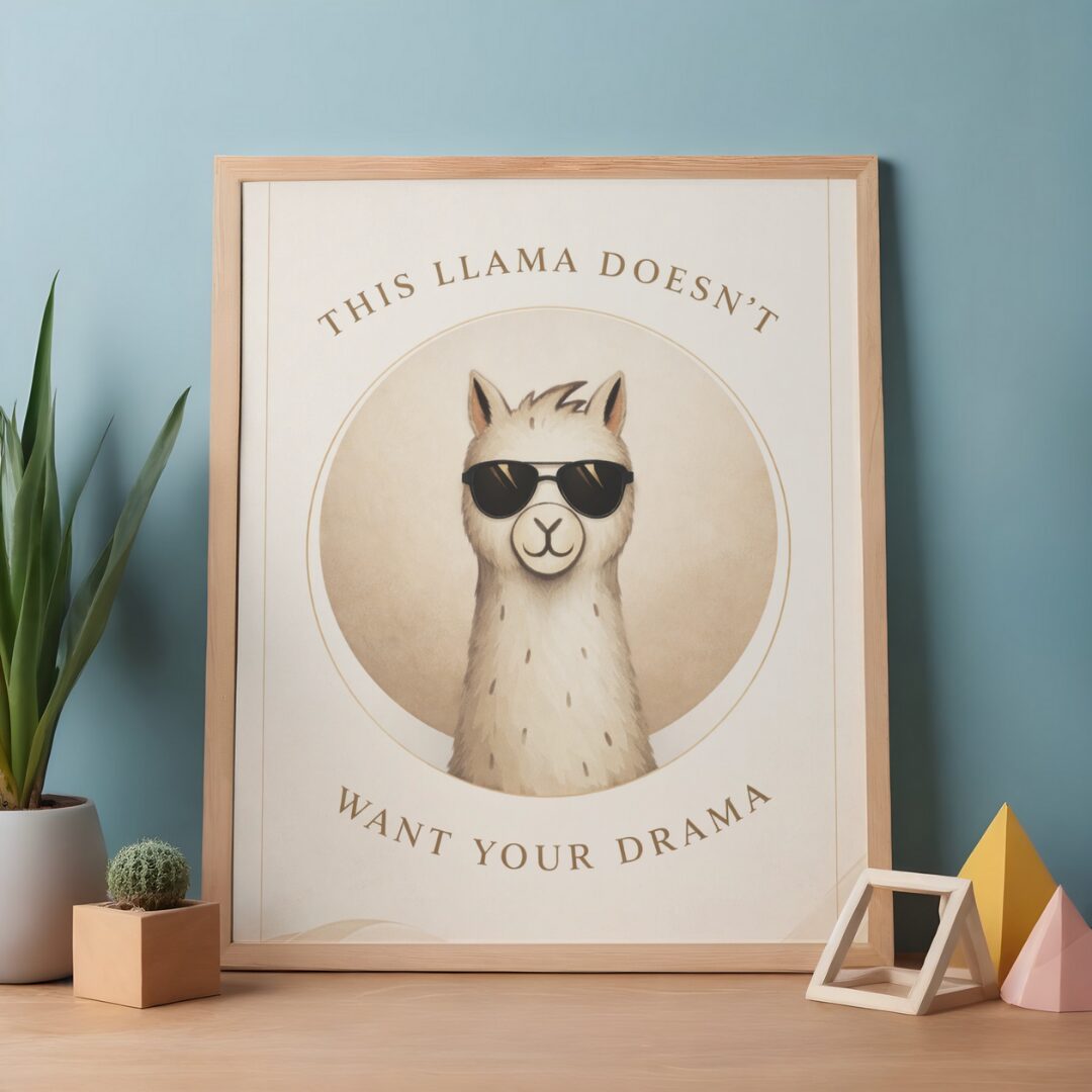 This Llama Doesn’t Want Your Drama Wall Art Print | Funny Quote Animal Art