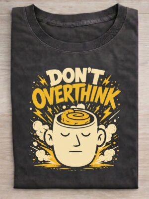 Do Not Overthink Motivation Motivational Unisex Graphic Tee