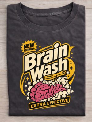 Brain Wash Extra Effective Funny Smart Humor Premium Cotton T-Shirt | Soft Unisex Graphic