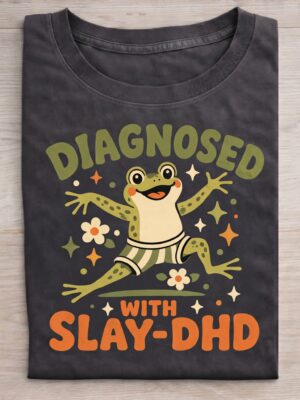 Slay DHD Frog Humor Cute Gift Unisex Graphic Tee