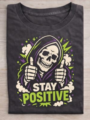 Stay Positive Grim Reaper Dark Humor Unisex Graphic Tee