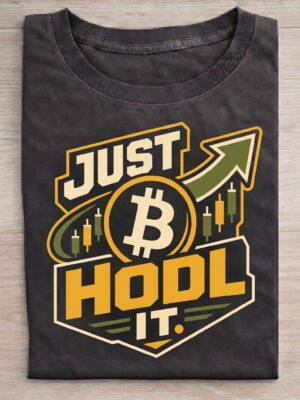 Just HODL It Crypto Humor Crypto Gift Unisex Graphic Tee