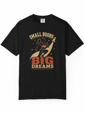 Small Boobs Big Dreams Typography Adult Funny Graphic Tee
