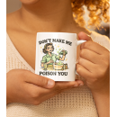 Don’t Make Me Poison You Vintage Humor Mug