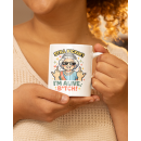 Still Kickin’ I’m Alive Funny Queen Mug – Bold Humor Cup