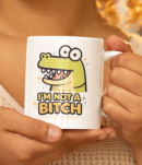 I’m Not A Bitch Funny Crocodile Mug – Bold Humor Coffee Cup