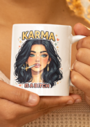 Karma Is a Bitch Mug – Fierce Attitude Quote Coffee Cup