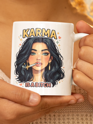 Karma Is a Bitch Mug – Fierce Attitude Quote Coffee Cup