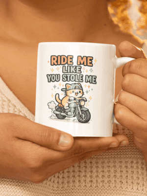 Ride Me Like You Stole Me Mug – Funny Biker Cat Coffee Cup