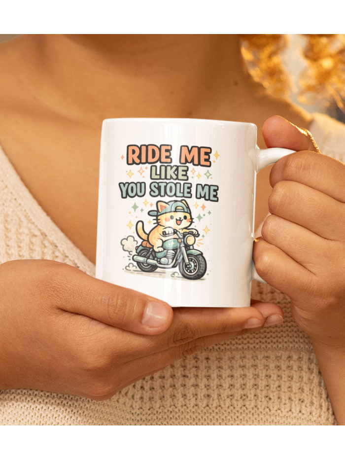 Ride Me Like You Stole Me Mug – Funny Biker Cat Coffee Cup