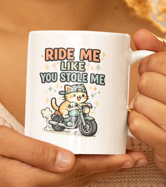 Ride Me Like You Stole Me Mug – Funny Biker Cat Coffee Cup