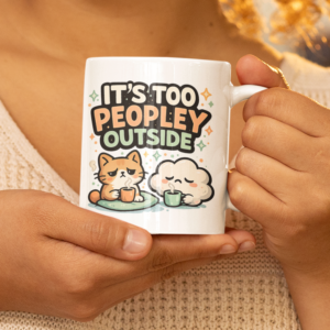 It’s Too Peopley Outside Mug – Introvert Cat Coffee Cup