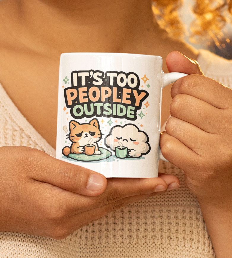It’s Too Peopley Outside Mug – Introvert Cat Coffee Cup