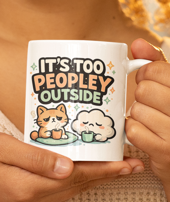 It’s Too Peopley Outside Mug – Introvert Cat Coffee Cup