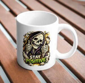 Stay Positive Grim Reaper Mug – Dark Humor Motivational Cup