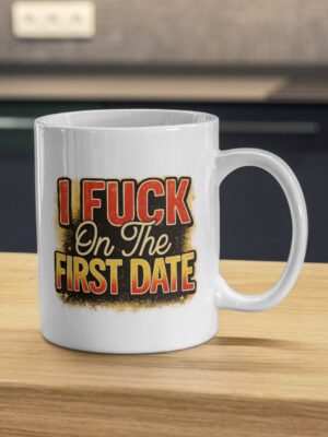 I F On The First Date Mug – Bold Dating Humor Cup