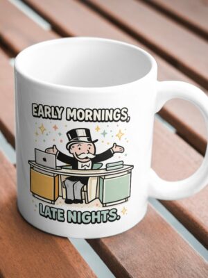 Early Mornings, Late Nights – Hustle Motivation Mug