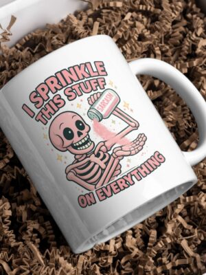 I Sprinkle This Stuff on Everything – Sarcasm Skeleton Mug