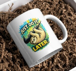 Just Do It Later Sloth Mug – Funny Procrastination Cup