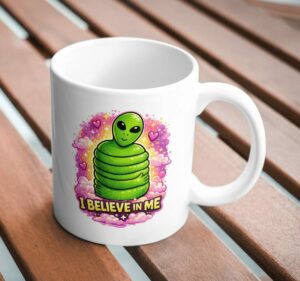 I Believe in Me Alien Mug – Cute Motivational Alien Coffee Mug